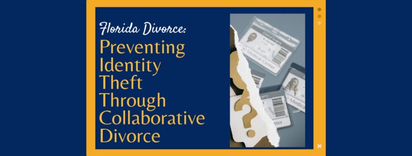 Identity Theft 4 - Family Diplomacy | A Collaborative Law Firm